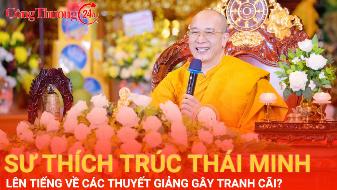 Sư Thích Trúc Thái Minh lên tiếng về các thuyết giảng gây tranh cãi?