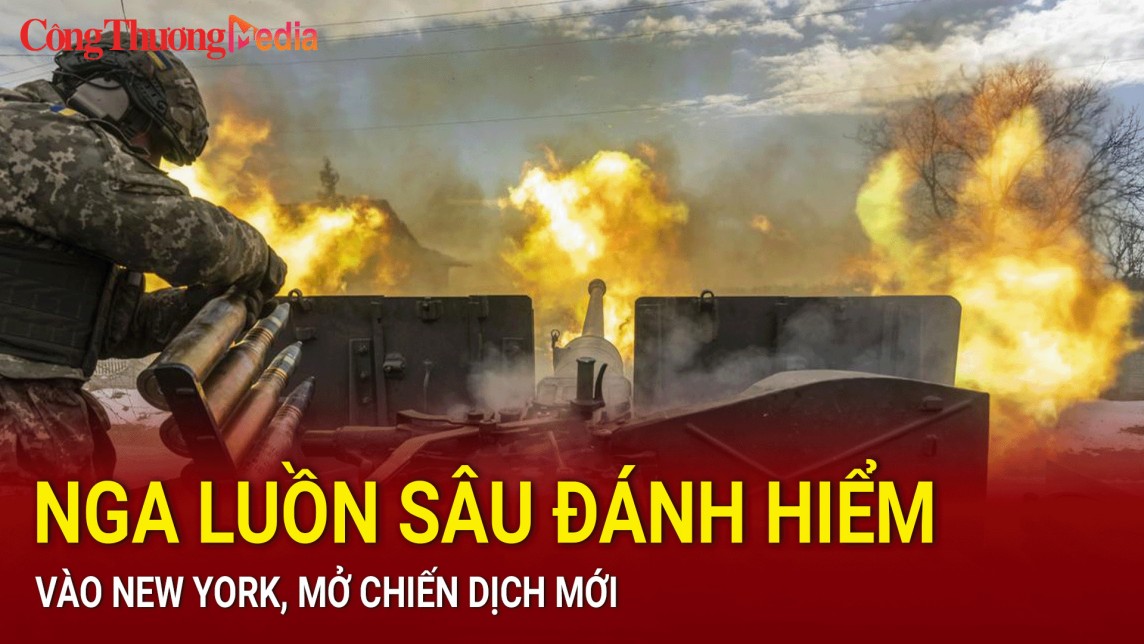 Nga luồn sâu đánh hiểm vào New York, mở chiến dịch mới