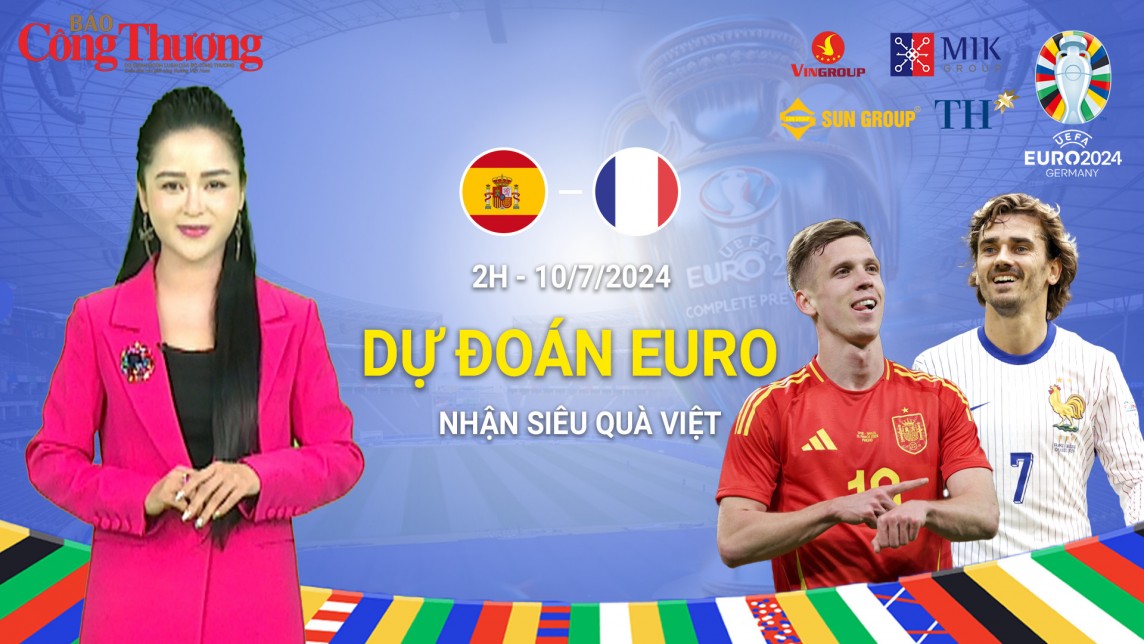 Dự đoán EURO: Nhận định bóng đá Tây Ban Nha và Pháp (2h ngày 10/7)