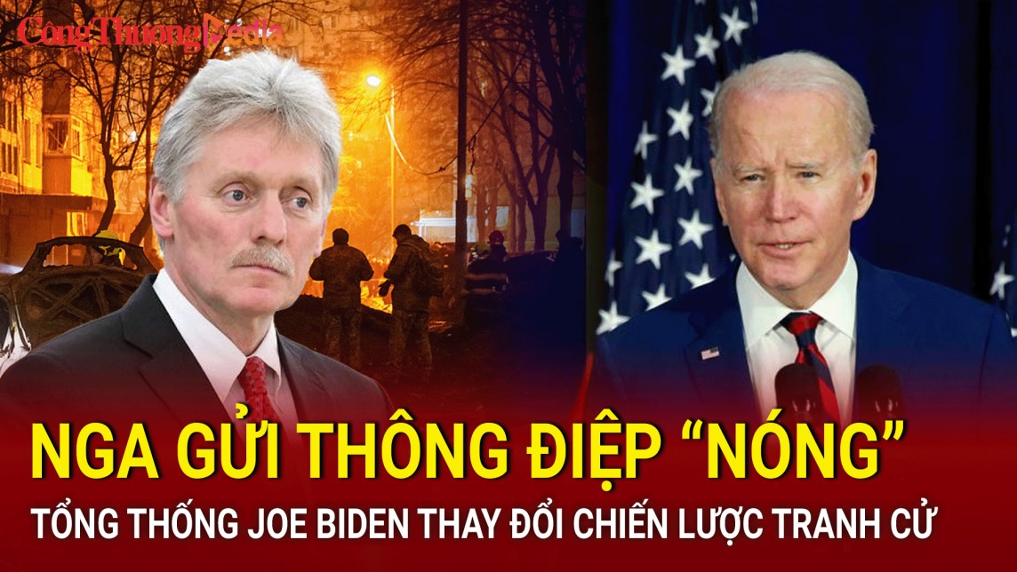 Điểm tin nóng thế giới chiều 15/7: Nga gửi thông điệp “nóng”; Tổng thống Joe Biden thay đổi chiến lược tranh cử