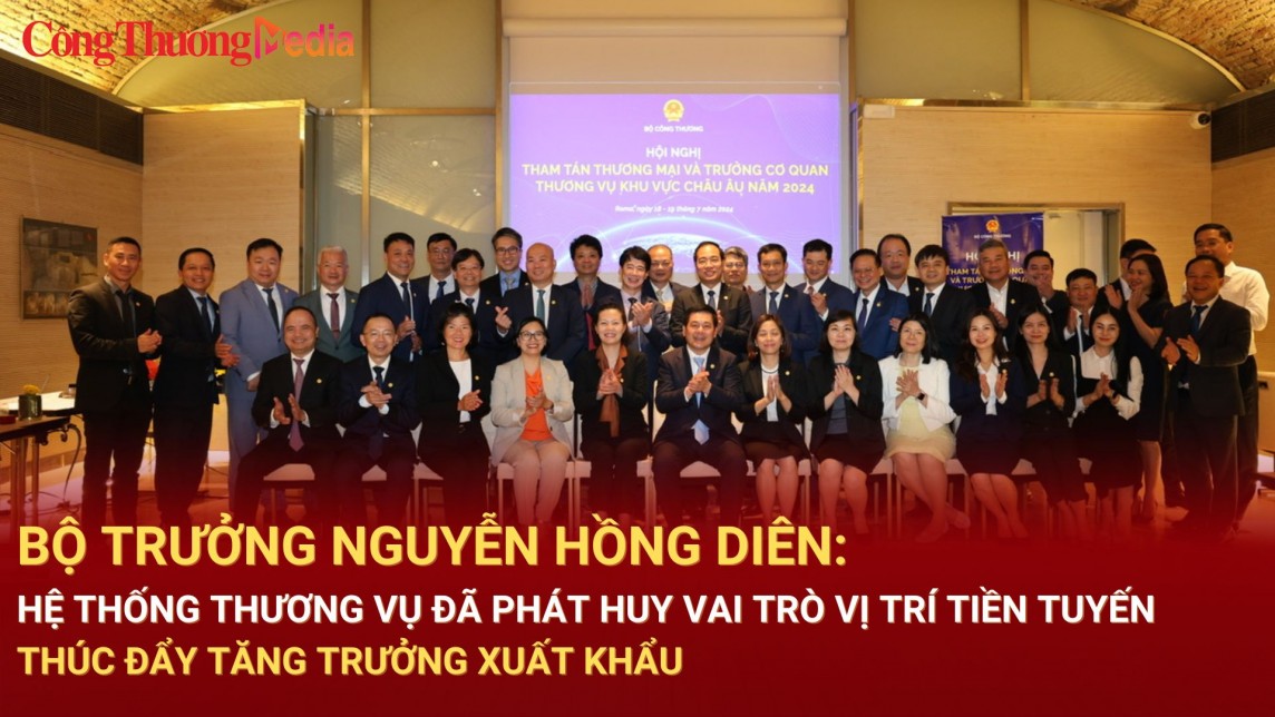 Bộ trưởng Nguyễn Hồng Diên: Hệ thống Thương vụ phát huy vai trò tiền tuyến, thúc đẩy tăng trưởng xuất khẩu
