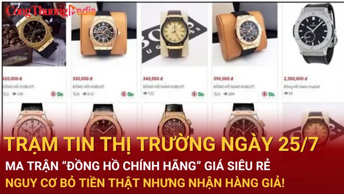 Trạm tin thị trường ngày 25/7: Ma trận