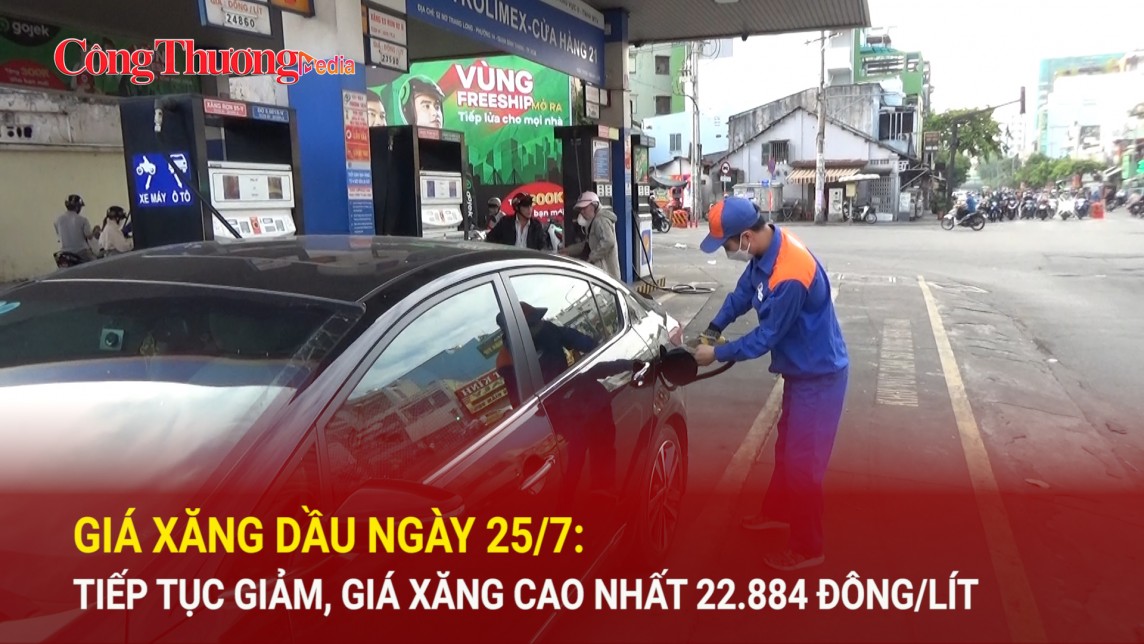 Giá xăng dầu ngày 25/7: Tiếp tục giảm, giá xăng cao nhất 22.884 đồng/lít