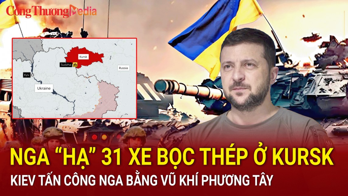 Chiến sự Nga-Ukraine sáng 14/8: Nga ''hạ'' 31 xe bọc thép ở Kursk; Kiev 