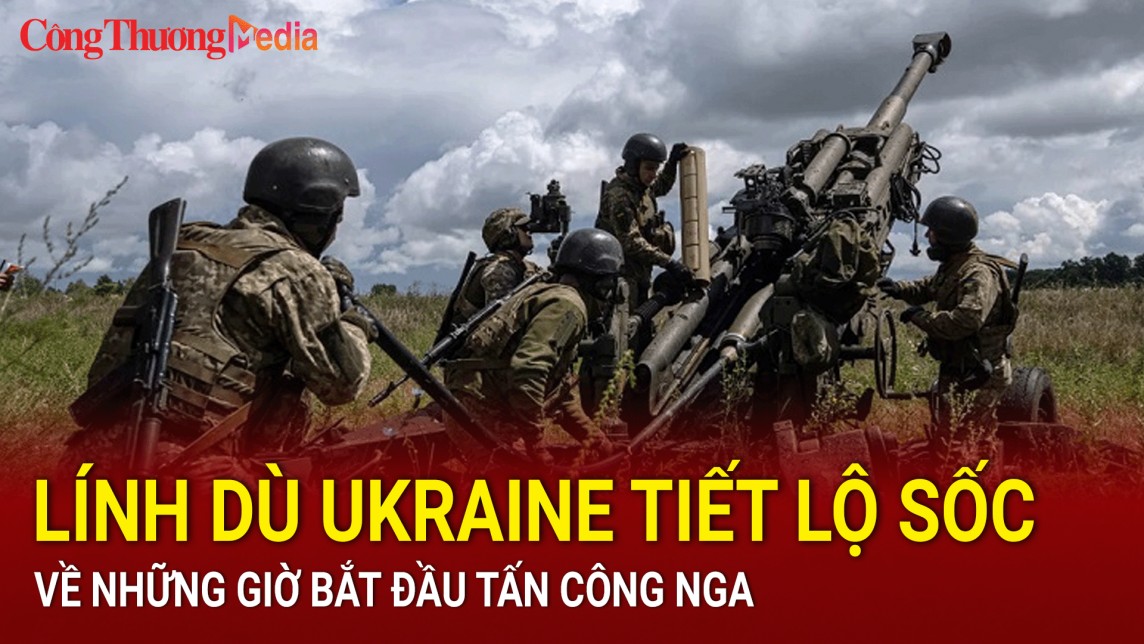 Lính dù Ukraine tiết lộ sốc về những giờ bắt đầu tấn công Nga