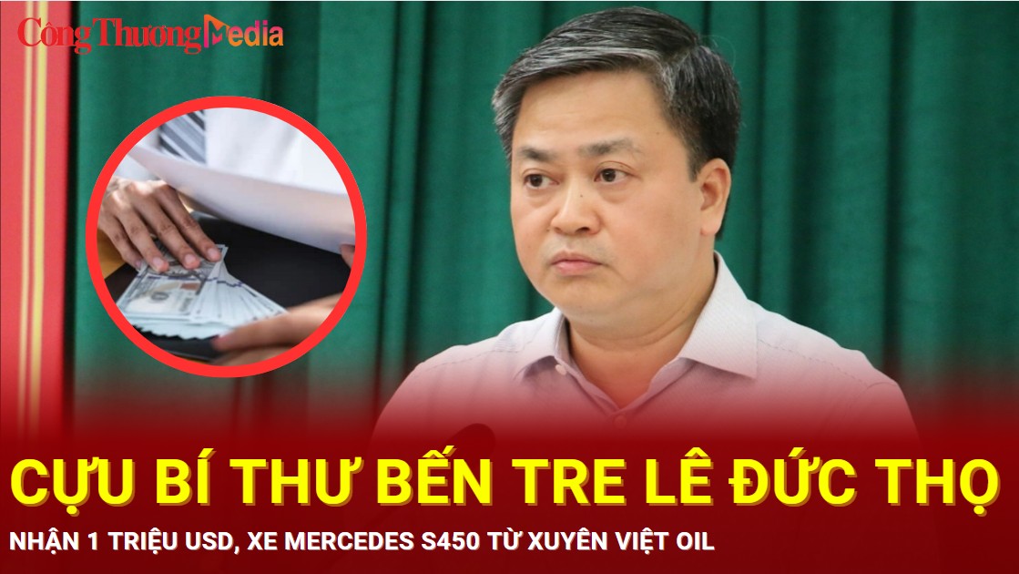 Cựu Bí thư Bến Tre Lê Đức Thọ nhận 1 triệu USD, xe Mercedes S450 từ Xuyên Việt Oil
