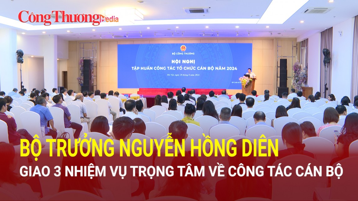 Bộ trưởng Nguyễn Hồng Diên giao 3 nhiệm vụ trọng tâm về công tác cán bộ