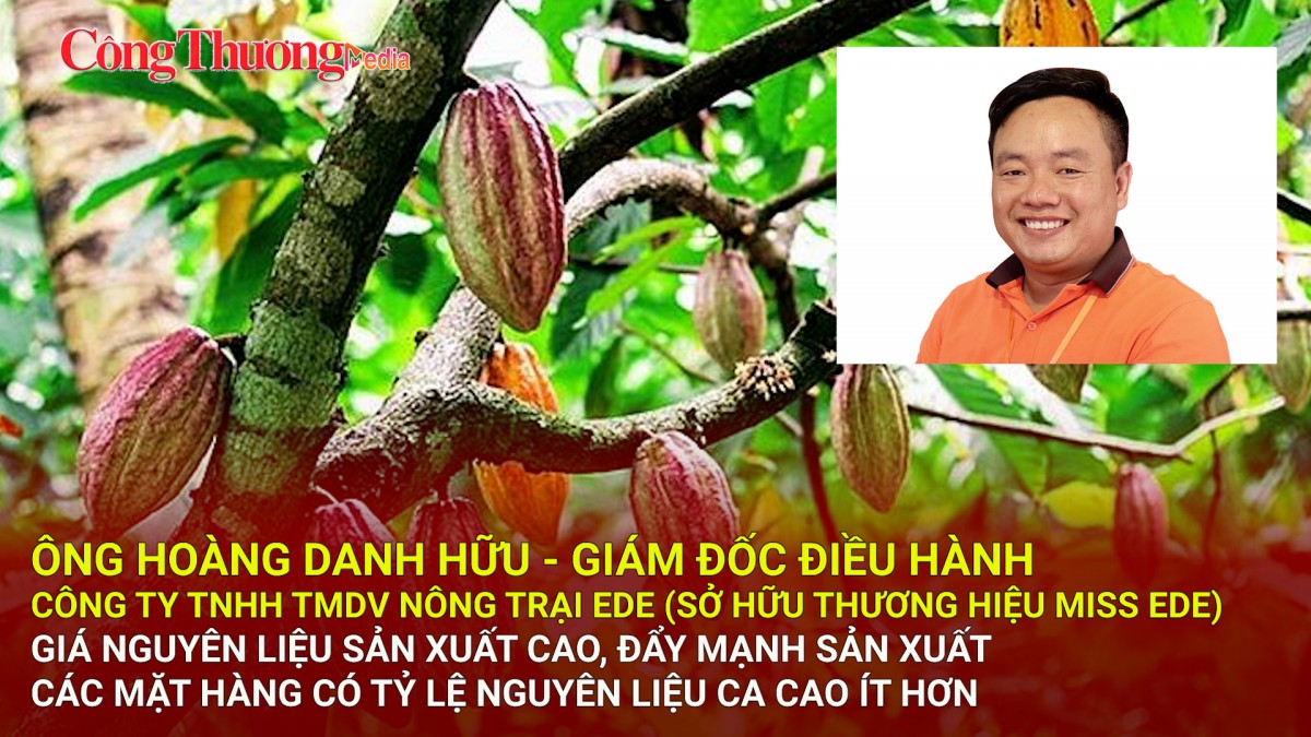Đẩy mạnh sản xuất các mặt hàng có tỷ lệ nguyên liệu ca cao ít hơn