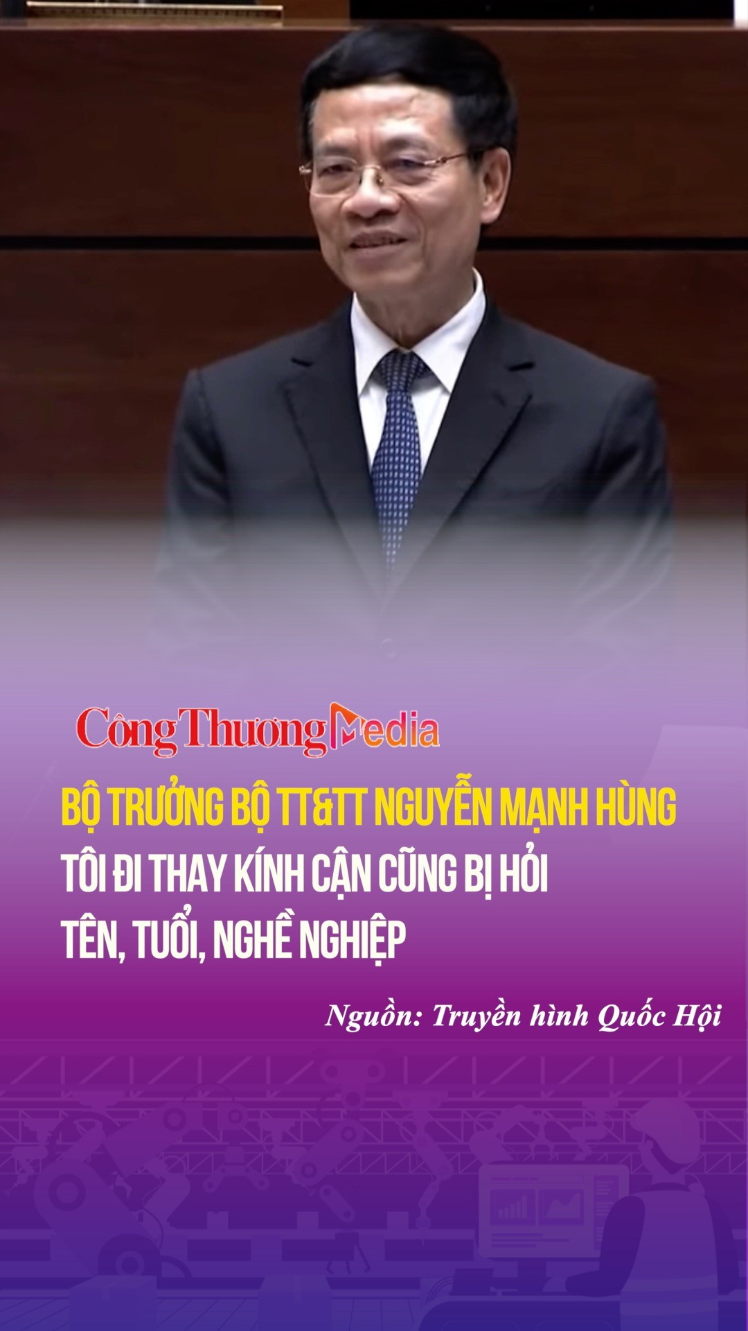 Bộ trưởng Nguyễn Mạnh Hùng: Tôi đi thay kính cận cũng bị hỏi tên, tuổi, nghề nghiệp