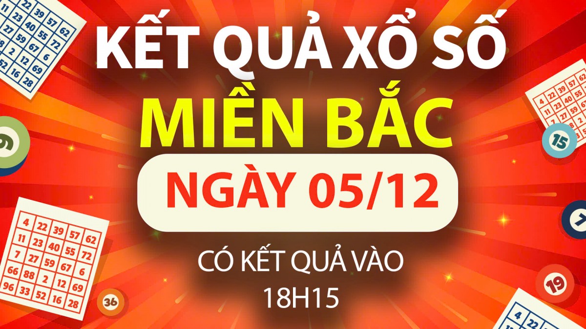 XSMB 5/12, trực tiếp Kết quả xổ số miền Bắc hôm nay 5/12/2024, XSMB thứ Năm, KQXSMB ngày 5/12