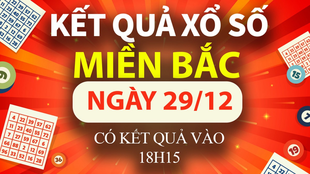 XSMB 29/12, trực tiếp Kết quả xổ số miền Bắc hôm nay 29/12/2024, XSMB Chủ nhật, KQXSMB ngày 29/12