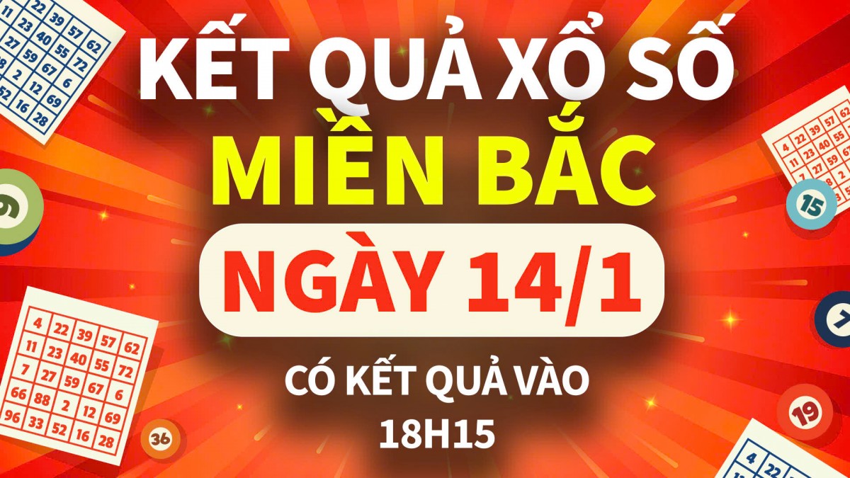 XSMB 14/1, trực tiếp Kết quả xổ số miền Bắc hôm nay 14/1/2025, XSMB Thứ Ba, KQXSMB ngày 14/1