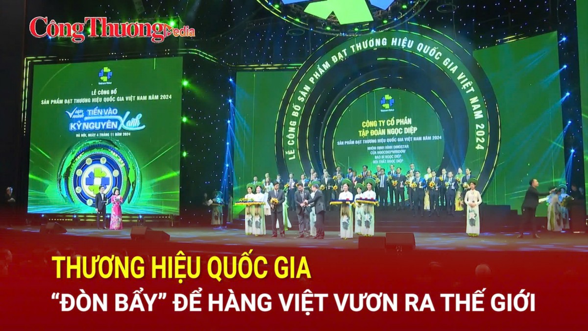 Thương hiệu quốc gia - 'đòn bẩy' để hàng Việt vươn ra thế giới