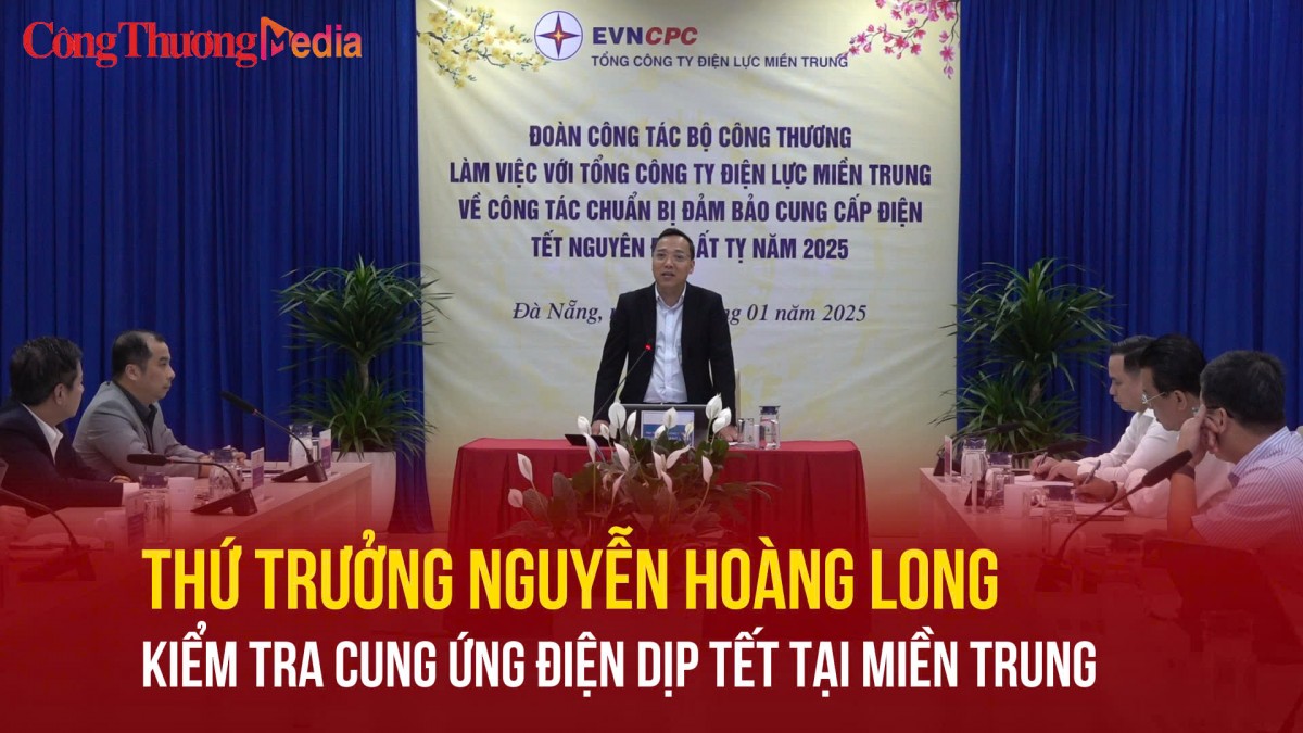 Thứ trưởng Nguyễn Hoàng Long kiểm tra cung ứng điện dịp Tết tại miền Trung