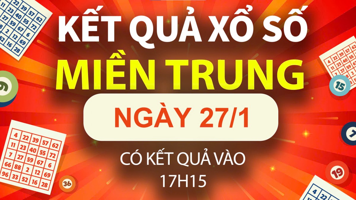XSMT 27/1, xổ số miền Trung hôm nay 27/1, XSMT thứ Hai, KQXSMT ngày 27/1/2025