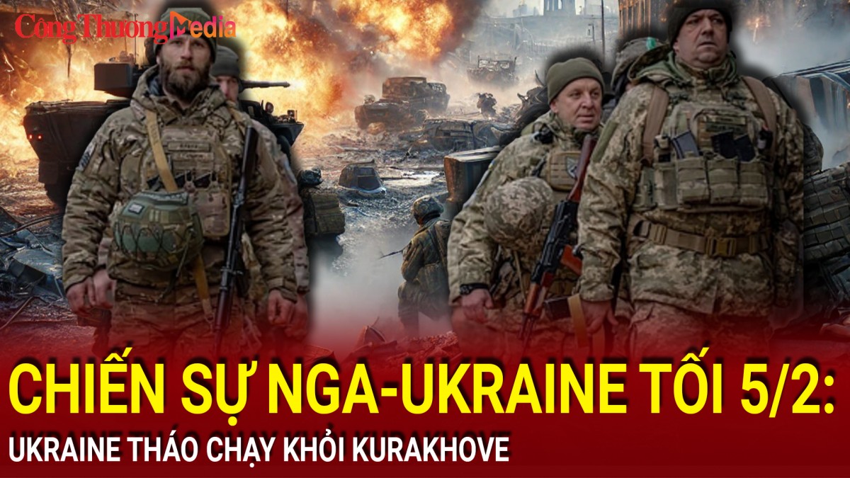 Chiến sự Nga-Ukraine tối 5/2: Ukraine tháo chạy khỏi Kurakhove