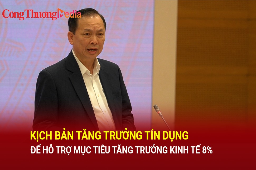 Kịch bản tăng trưởng tín dụng để hỗ trợ mục tiêu tăng trưởng kinh tế 8%