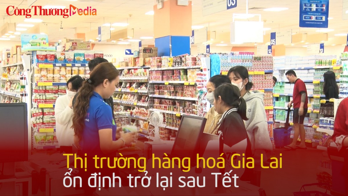 Thị trường hàng hóa Gia Lai ổn định trở lại sau Tết
