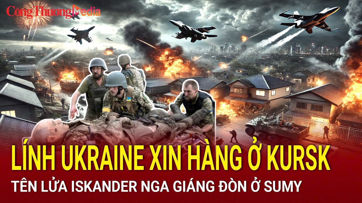 Chiến sự Nga-Ukraine sáng 21/2: Lính Ukraine xin hàng ở Kursk