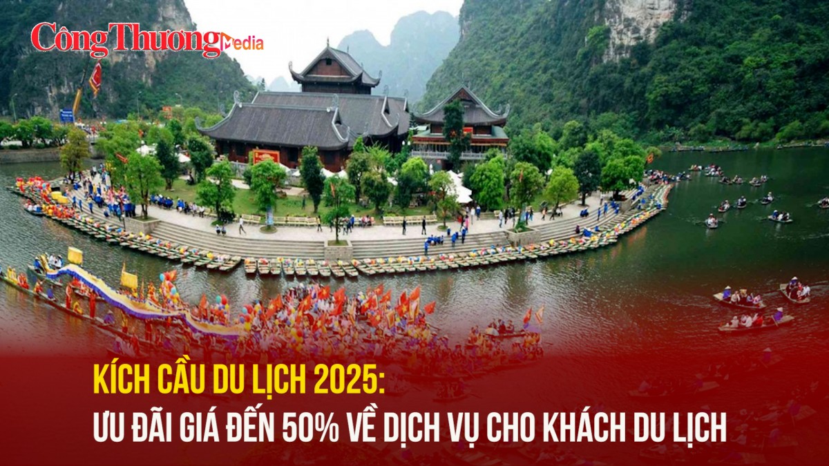 Kích cầu du lịch 2025: Ưu đãi giá đến 50% về dịch vụ cho khách du lịch