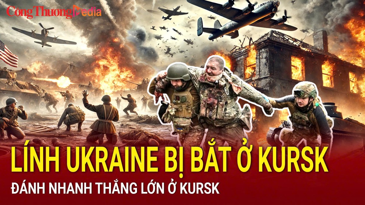 Chiến sự Nga-Ukraine sáng 12/3: Lính Ukraine bị bắt ở Kursk