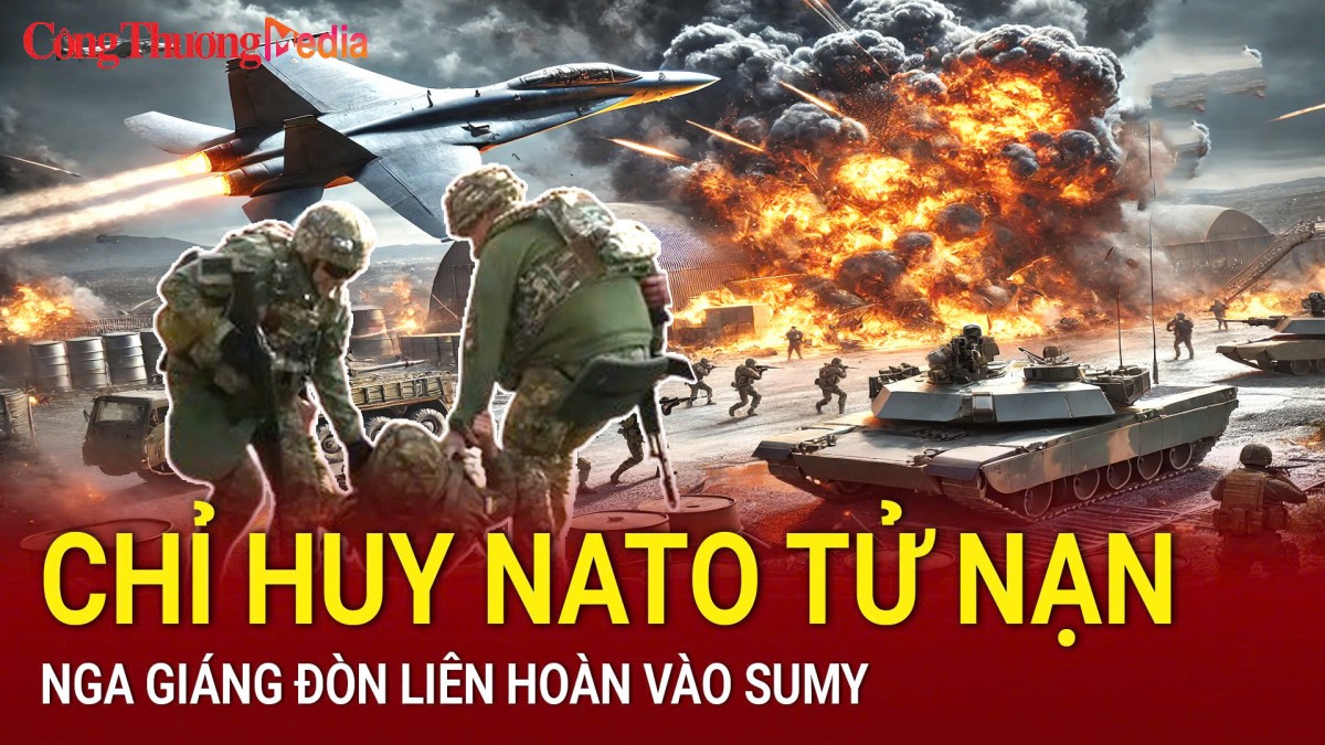 Chiến sự Nga-Ukraine sáng 28/3: Nga đánh thẳng Sumy, chỉ huy NATO tử nạn