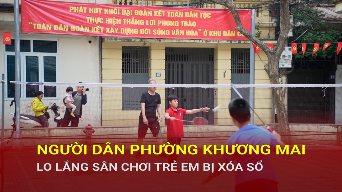 Hà Nội: Lo lắng mất sân chơi, người dân phường Khương Mai 'đứng ngồi không yên'