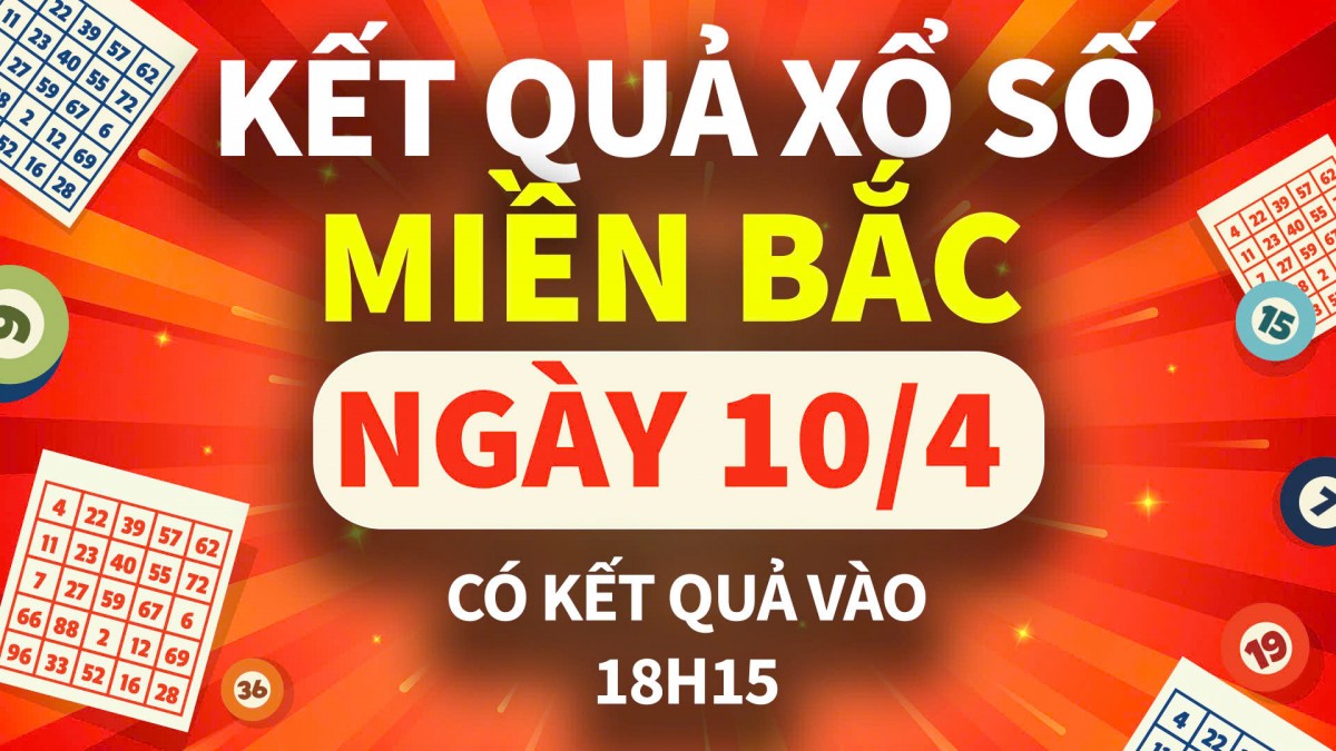 XSMB 10/4, trực tiếp Kết quả xổ số miền Bắc hôm nay 10/4/2025, XSMB Thứ Năm, KQXSMB ngày 10/4