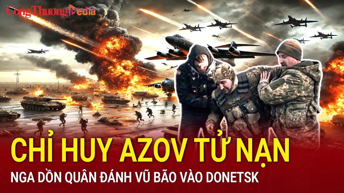 Chiến sự Nga-Ukraine sáng 11/4: Nga rải bom, chỉ huy Azov tử nạn