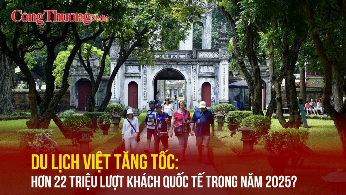 Du lịch Việt tăng tốc: Hơn 22 triệu lượt khách quốc tế trong năm 2025?