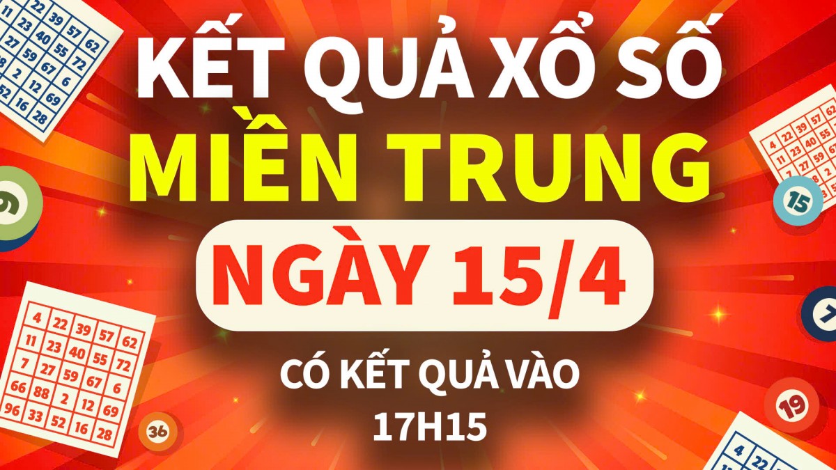 XSMT 15/4, xổ số miền Trung hôm nay 15/4, XSMT thứ Ba KQXSMT ngày 15/4/2025