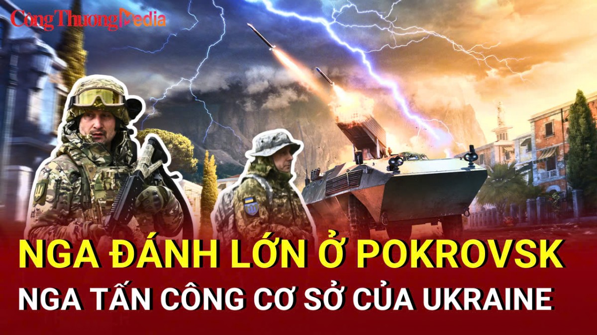 Chiến sự Nga-Ukraine chiều 21/4: Nga đánh lớn ở Pokrovsk