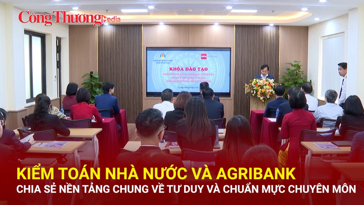 Kiểm toán nhà nước và Agribank chia sẻ nền tảng chung về tư duy và chuẩn mực chuyên môn