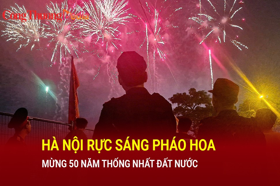 Hà Nội rực sáng pháo hoa mừng 50 năm thống nhất đất nước
