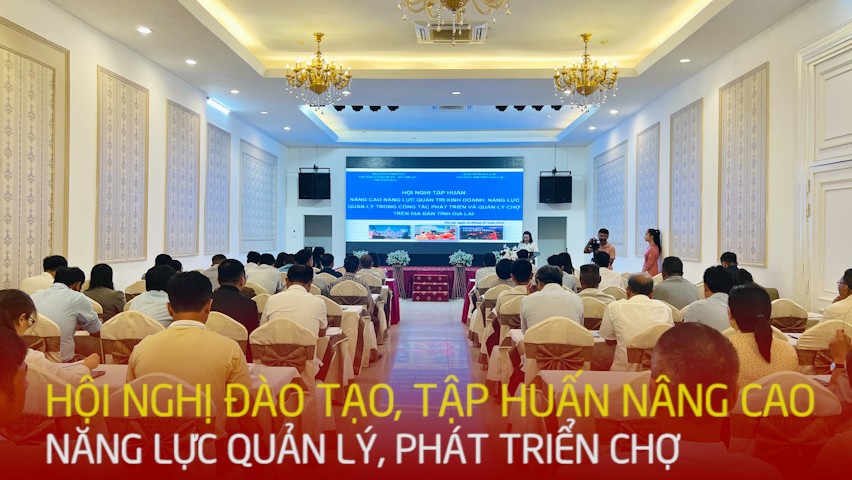 Hội nghị đào tạo, tập huấn nâng cao năng lực quản lý, phát triển chợ