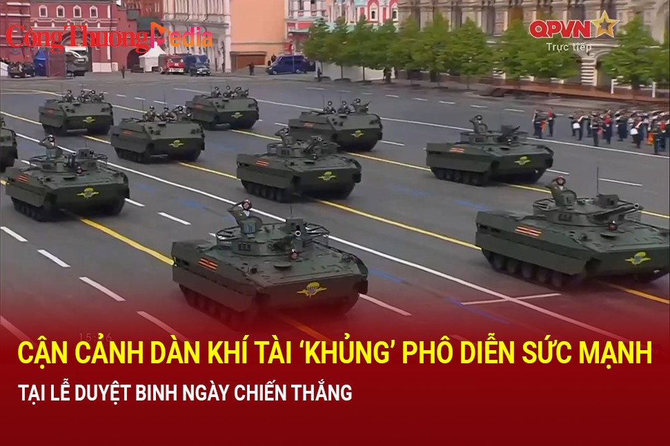 Dàn khí tài 'khủng' phô diễn sức mạnh tại Lễ duyệt binh tại Quảng trường Đỏ