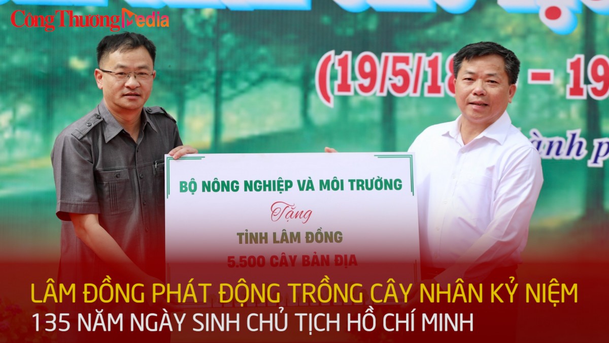 Lâm Đồng phát động trồng cây nhân kỷ niệm 135 năm ngày sinh Chủ tịch Hồ Chí Minh
