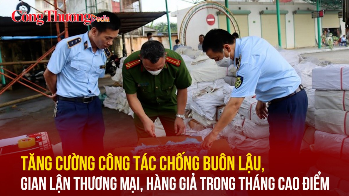 Tăng cường công tác chống buôn lậu, gian lận thương mại, hàng giả trong tháng cao điểm