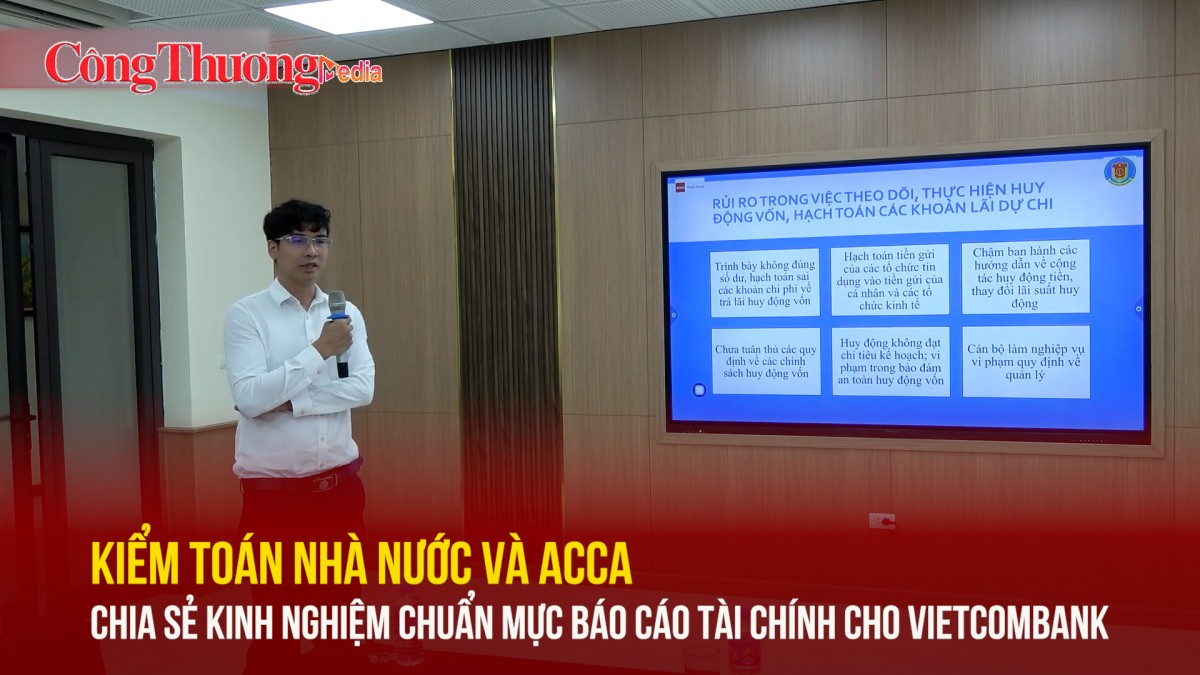 Kiểm toán Nhà nước và ACCA chia sẻ kinh nghiệm chuẩn mực báo cáo tài chính cho Vietcombank