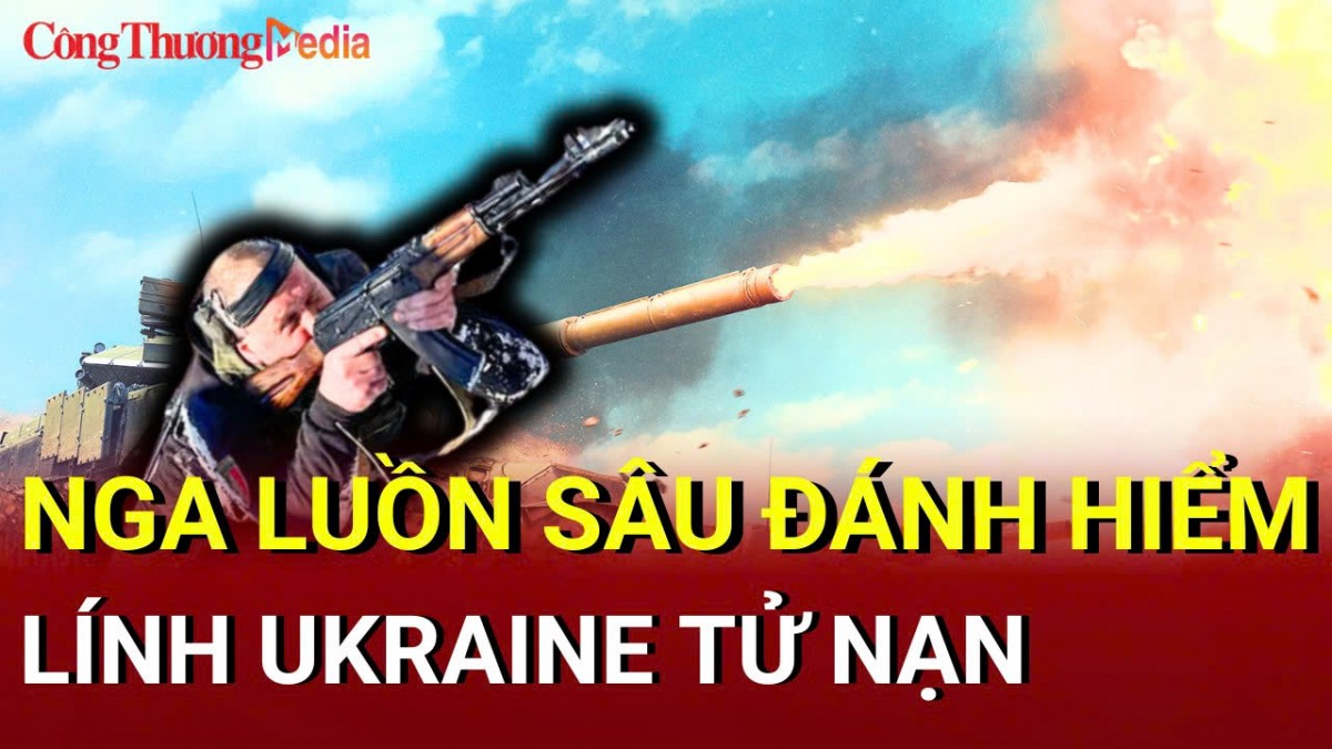 Chiến sự Nga - Ukraine chiều 4/6: Nga luồn sâu đánh hiểm, lính Ukraine tử nạn