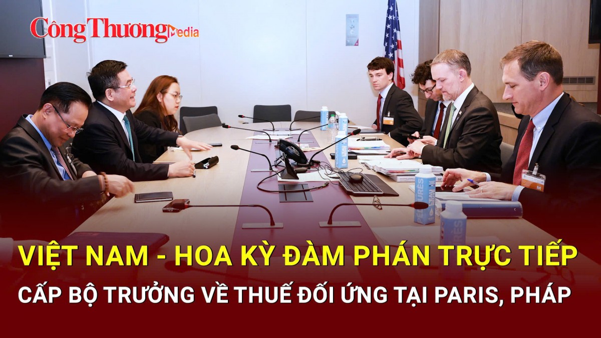 Việt Nam - Hoa Kỳ đàm phán trực tiếp cấp Bộ trưởng về thuế đối ứng tại Paris, Pháp