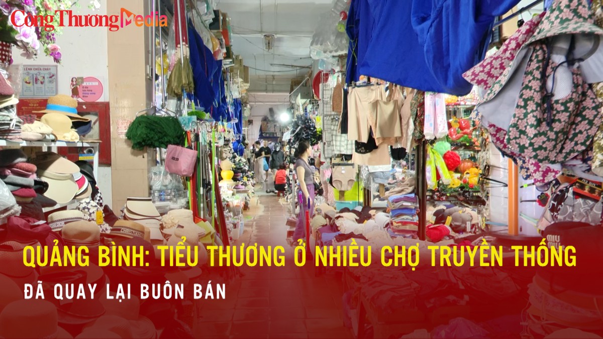 Quảng Bình: Tiểu thương ở nhiều chợ truyền thống quay trở lại buôn bán