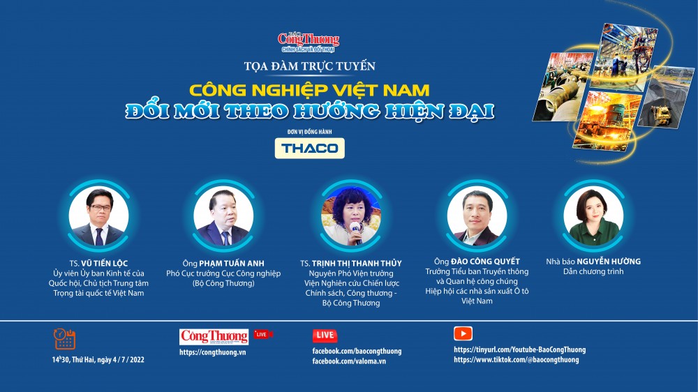 Trực tiếp 4/7: Tọa đàm “Công nghiệp Việt Nam - Đổi mới theo hướng hiện đại”