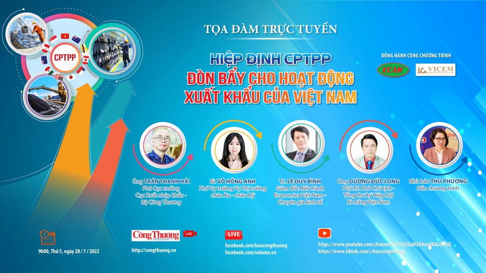 Trực tiếp 28/7: Tọa đàm “Hiệp định CPTPP – Đòn bẩy cho hoạt động xuất khẩu của Việt Nam”