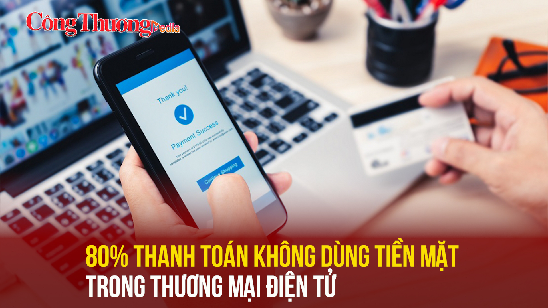 80% thanh toán không dùng tiền mặt trong thương mại điện tử