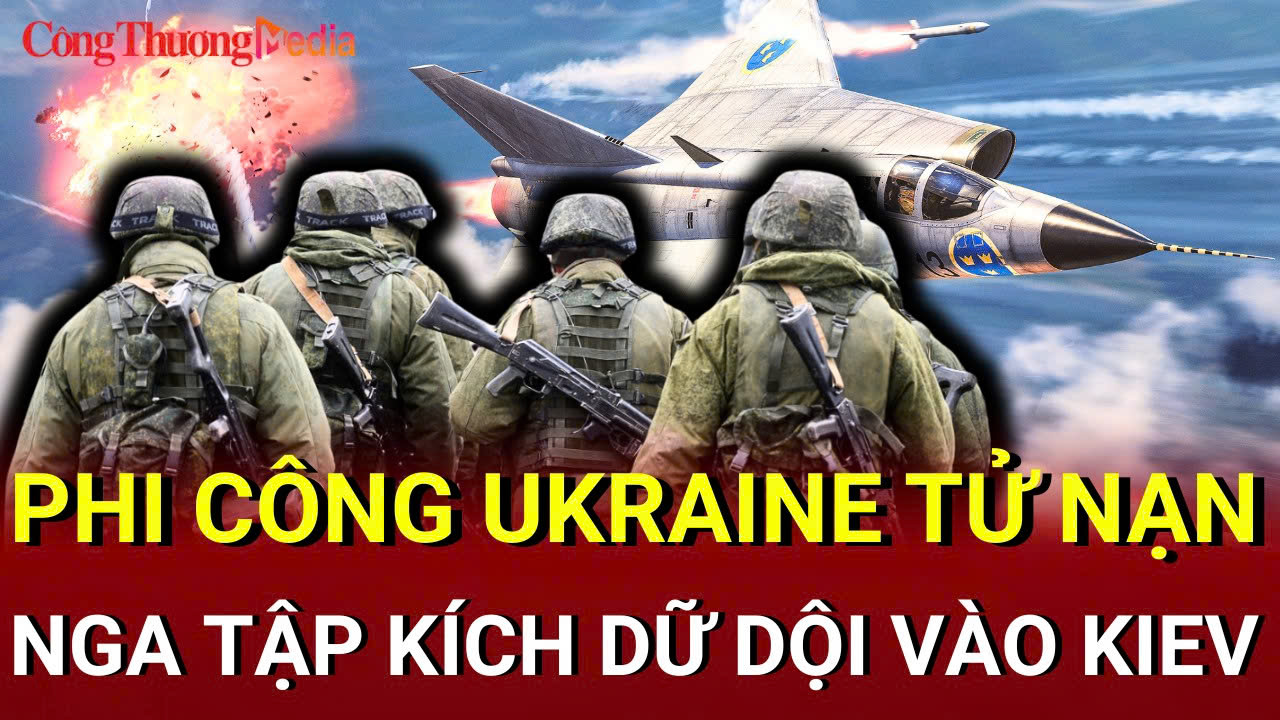 Chiến sự Nga - Ukraine sáng 24/6: Phi công Ukraine tử nạn ở Kherson