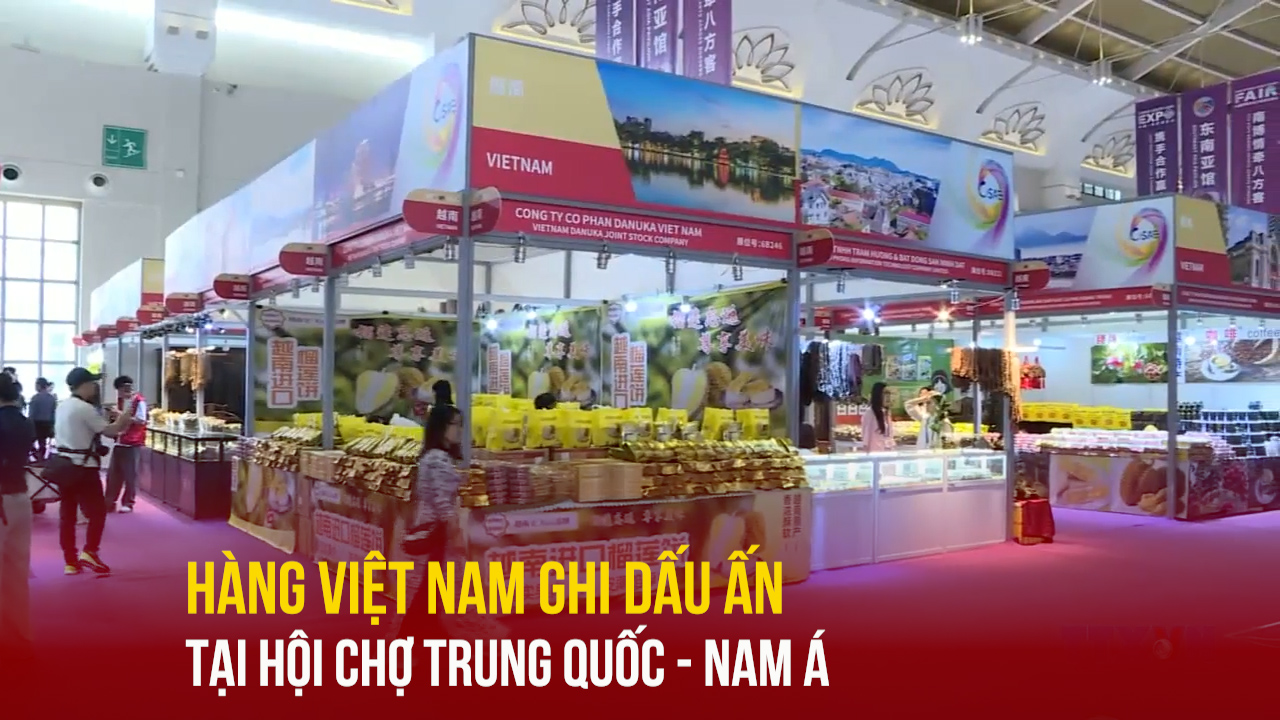 Hàng Việt Nam ghi dấu ấn tại Hội chợ Trung Quốc - Nam Á
