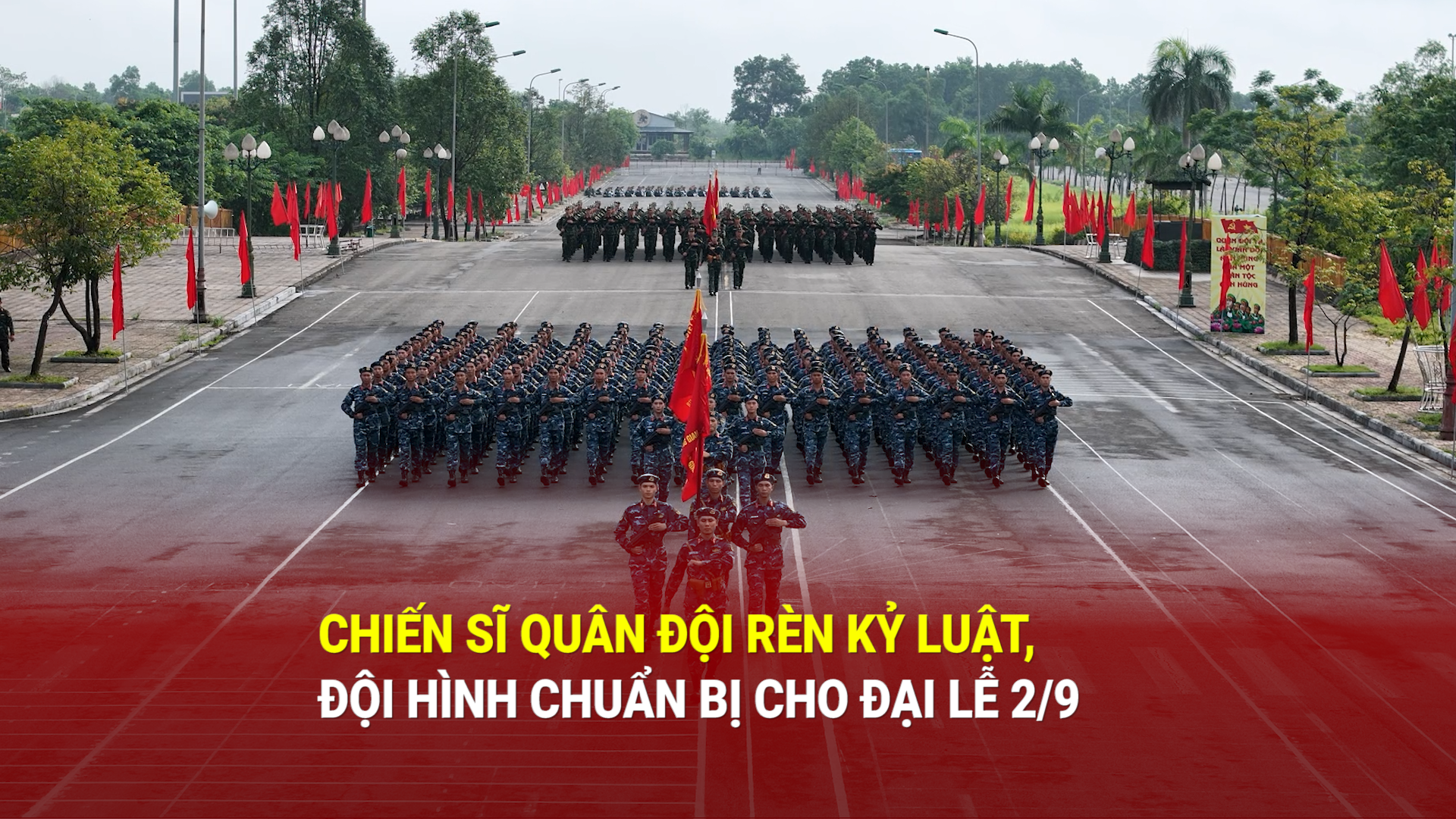 Chiến sĩ quân đội rèn kỷ luật, luyện đội ngũ chuẩn bị cho đại lễ 2/9