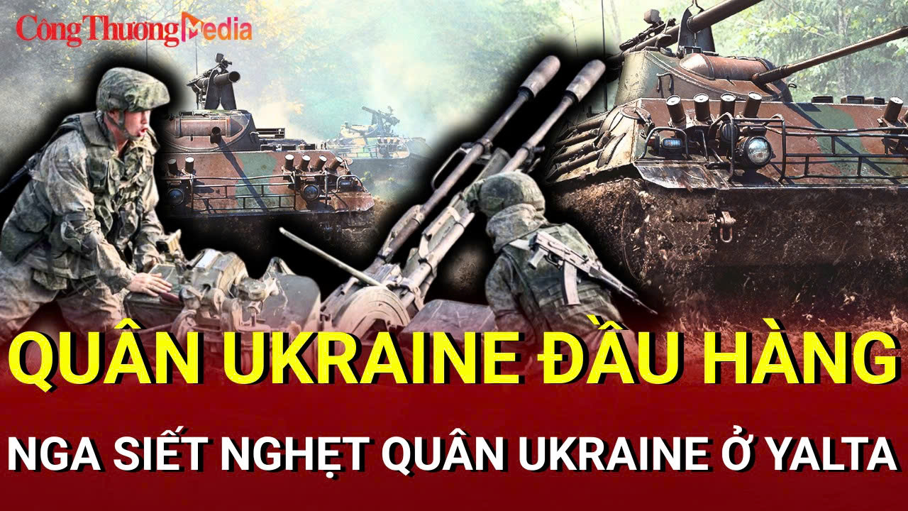 Chiến sự Nga - Ukraine chiều 27/6: Quân Ukraine đầu hàng ở Donetsk