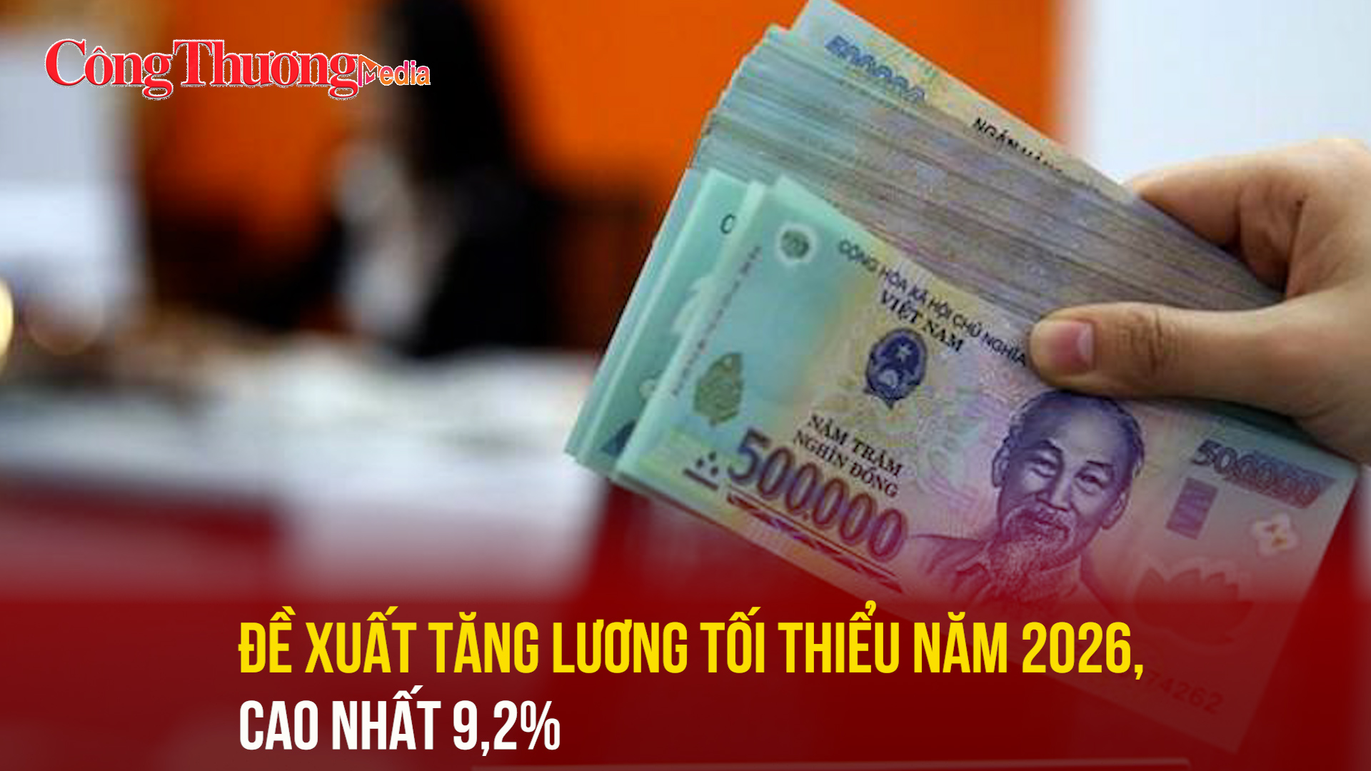 Đề xuất tăng lương tối thiểu năm 2026, cao nhất 9,2%